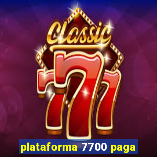 plataforma 7700 paga